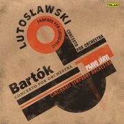 Paavo Järvi - Bartók & Lutosławski: Concertos for Orchestra (2006)