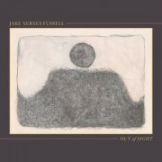Jake Xerxes Fussell - Out of Sight (2019) [Hi-Res]