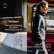 Robin Ticciati, Deutsches Symphonie-Orchester Berlin and Louise Adler - Strauss: Tod und Verklärung, Don Juan, Sechs Lieder, Op. 68 (2020) [Hi-Res]