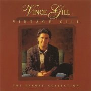 Vince Gill - Vintage Gill: Encore Collection (1997)