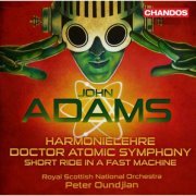 Royal Scottish National Orchestra, Peter Oundjian - John Adams: Harmonielehre / Doctor Atomic Symphony / Short Ride In A Fast Machine (2013) [SACD]