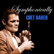 Chet Baker - Symphonically (1985/2019)
