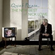 Nick Lowe - Quiet Please: The New Best of Nick Lowe (2009)