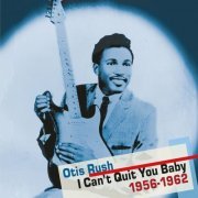 Otis Rush - I Can't Quit You Baby (2022)