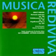 Martin Hasselbock, Lothar Zagrosek - Krenek: Horizont umkreist, Violinkonzert Nr. 2, Orgelkonzert Nr. 2 (2000)
