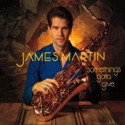 James Martin - Something's Gotta Give (2017) flac