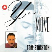 Tom Braxton - Your Move (1992)