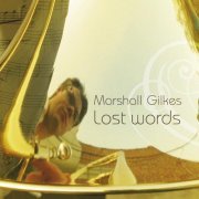 Marshall Gilkes - Lost Words (2008)