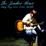 Amy Ray - The Tender Hour: Amy Ray Live From Seattle (2015)