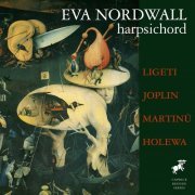 Eva Nordwall - Ligeti, Joplin, Martinu & Holewa: Works for Harpsichord (2018) [Hi-Res]