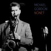 Michael Gordon - Michael Gordon Nonet (2019)