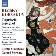 Seattle Symphony, Gerard Schwarz - Rimsky-Korsakov: Capriccio espagnol, Overtures & Dubinushka (2011)