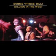 Bonnie 'Prince' Billy - Wilding In the West (2008)