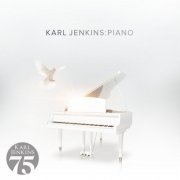 Karl Jenkins - Karl Jenkins: Piano (2019) [Hi-Res]