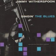 Jimmy Witherspoon - Singin' The Blues (2009)