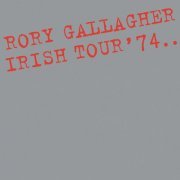 Rory Gallagher - Irish Tour ‘74 (1974/2020) [Hi-Res]