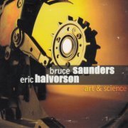 Bruce Saunders, Eric Halvorson - Art & Science (2013)