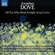 Claire Booth & Patricia Bardon - Jonathan Dove: All You Who Sleep Tonight - Song Cycles (2014)