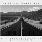 Shadow God - Spiritual Encounters, a Journey of Discovery & Redemption (2019)