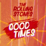 The Rolling Stones - Good Times (2021)