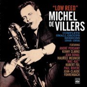 Michel de Villers - Low Reed (Complete Small Groups Sessions 1946-1956) 2018