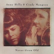 Anne Hills & Cindy Mangsen - Never Grow (1994)