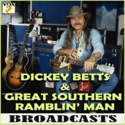 Dickey Betts - Great Southern Ramblin' Man Broadcasts (Live) (2020)