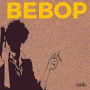 Saib. - Bebop (2020) LP