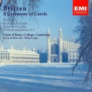 Sir David Willcocks - Britten: A Ceremony of Carols, Rejoice in the Lamb, Hymn to St Cecilia, Te Deum, Jubilate Deo & Missa brevis (1987)