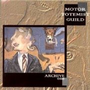 Motor Totemist Guild - Archive One (1996)