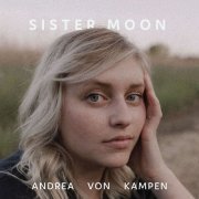 Andrea Von Kampen - Sister Moon (2024)