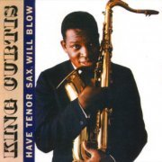 King Curtis - Have Tenor Sax Will Blow (1959)