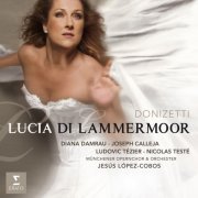Diana Damrau & Jesús López-Cobos - Donizetti: Lucia di Lammermoor (2014)