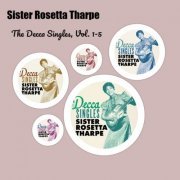 Sister Rosetta Tharpe - The Decca Singles, Vol. 1-5 (2019)