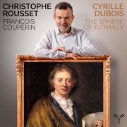 Cyrille Dubois, Christophe Rousset, Les Talens Lyriques - Couperin The Sphere of Intimacy (2022) [Hi-Res]
