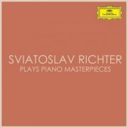 Sviatoslav Richter - Sviatoslav Richter Plays Piano Masterpieces (2021)