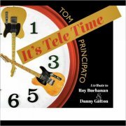 Tom Principato - It's Tele Time: A Tribute To Roy Buchanan & Danny Gatton (2022)