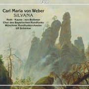 Müncher Rundfunkorchester & Ulf Schirmer - Weber : Silvana, J.87 (Original Version) [Live] (2015)