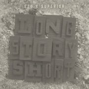 Eto & Superior - Long Story Short (2019)