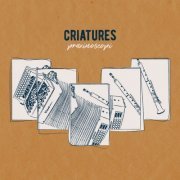 Criatures - Praxinoscopi (2019) [Hi-Res]