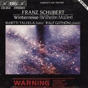 Martti Talvela, Ralf Gothóni - Schubert: Winterreise (Wilhelm Müller) (1984)