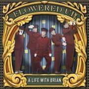 Flowered Up - A Life With Brian (Remastered and Expanded) (2024) [Hi-Res]
