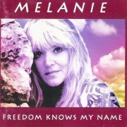 Melanie - Freedom Knows My Name (1993)