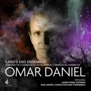 Land's End Ensemble - Omar Daniel: Chamber Works (2020)