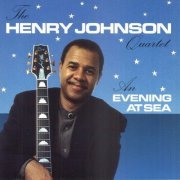 Henry Johnson - An Evening At Sea (2002)