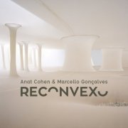 Anat Cohen & Marcello Gonçalves - Reconvexo (2021) [Hi-Res]