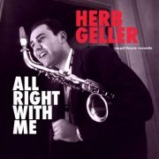 Herb Geller - All Right with Me (2017)