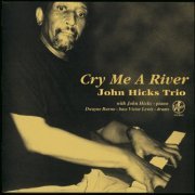 John Hicks Trio - Cry Me a River (2015) [Hi-Res]