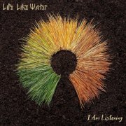 Life Like Water - I Am Listening (2020)