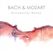 The Chamber Orchestra Of Europe & Academy Of Ancient Music - Bach & Mozart: Orchestral Works (2024)